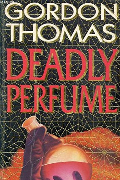 Cover Art for 9781855920705, Deadly Perfume by Gordon Thomas