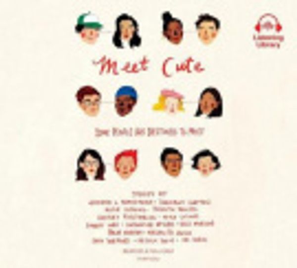 Cover Art for 9780525529040, Meet Cute: Some People Are Destined to Meet. by Jennifer L Armentrout, Sara Shepard, Nicola Yoon, Various