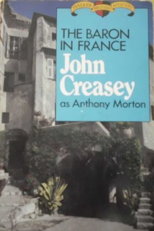 Cover Art for 9780802730015, The Baron in France by John Creasey