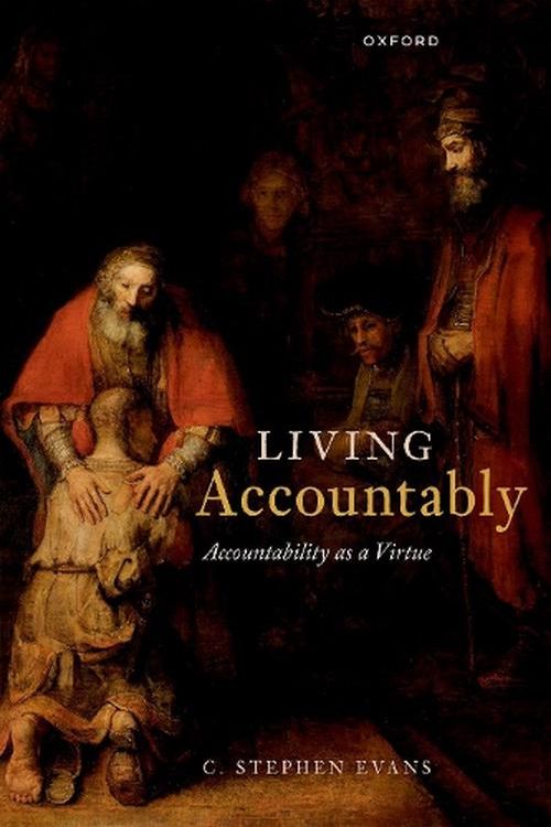 Cover Art for 9780192898104, Living Accountably: Accountability as a Virtue by Evans, C. Stephen