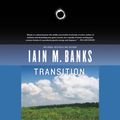 Cover Art for 9781600248900, Transition by Banks, Iain M.