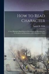Cover Art for 9781014113788, How to Read Character by Samuel R (Samuel Roberts) 18 Wells
