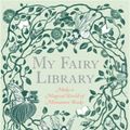 Cover Art for 9781786274830, My Fairy Library: Make a Magical World of Miniature Books by Daniela Jaglenka Terrazzini