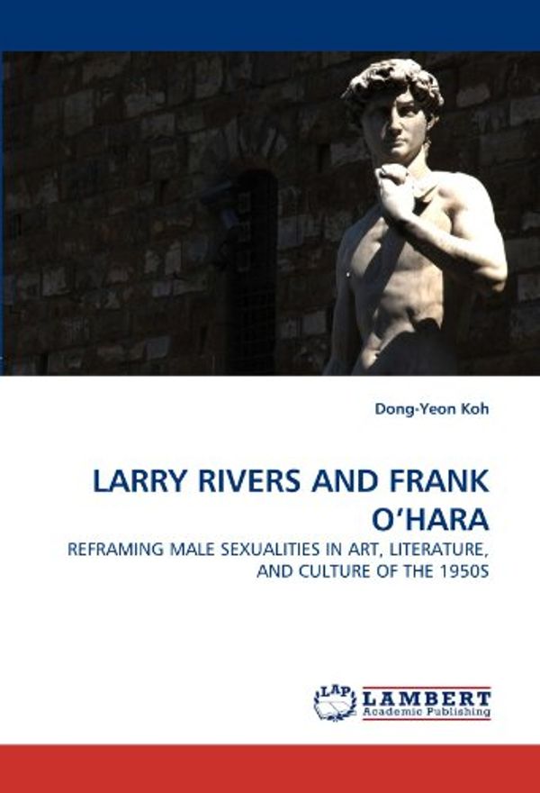 Cover Art for 9783838374192, Larry Rivers and Frank O'Hara by Dong-Yeon Koh