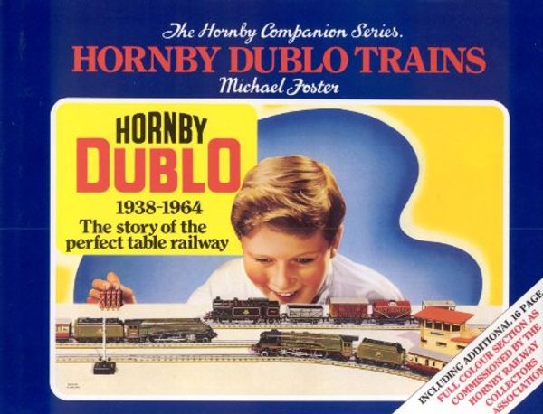 Cover Art for 9780904568189, The History of Hornby Dublo Trains, 1938-1964 (Hardcover) by Michael Whitfield Foster