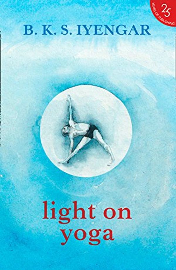 Cover Art for 9780008267919, Light on Yoga: The Definitive Guide to Yoga Practice by B. K. s. Iyengar