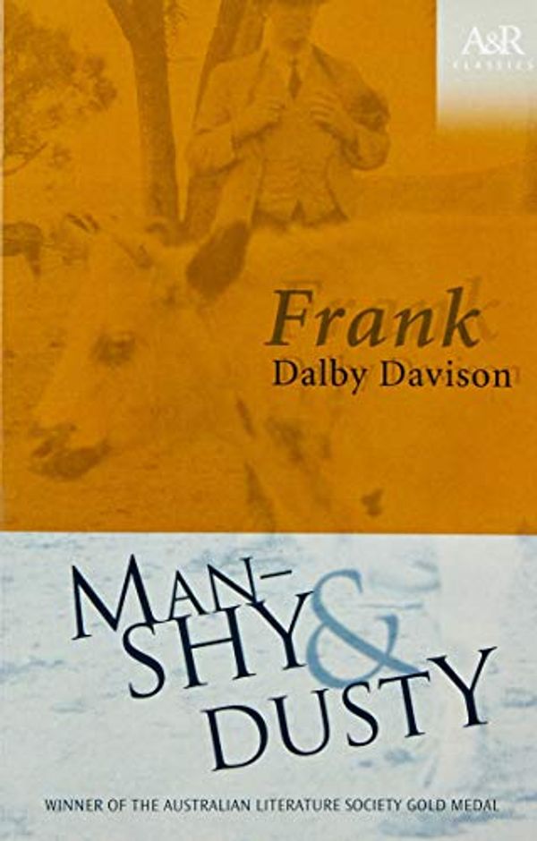 Cover Art for 9780207199332, Man Shy and Dusty by Frank Dalby Davison