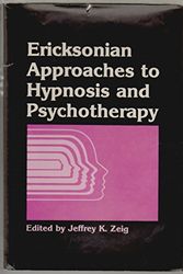 Cover Art for 9780876302767, Ericksonian Approaches to Hypnosis and Psychotherapy by Jeffrey K. Zeig