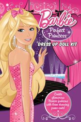 Cover Art for 9781742487892, Barbie Dress Up Doll Perfect Princess by Mile Press Five