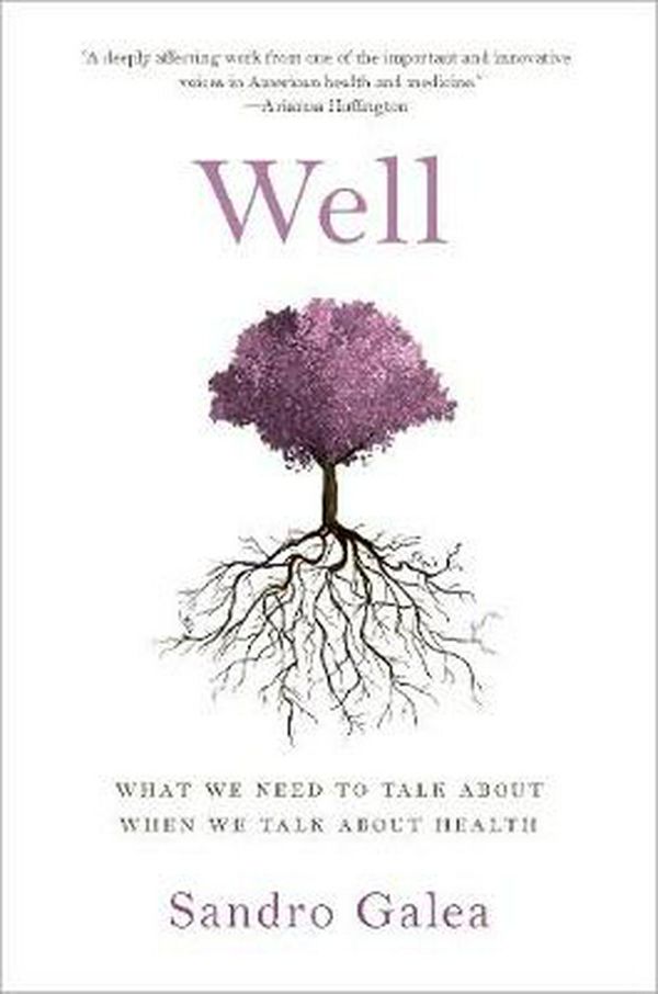 Cover Art for 9780190916831, WellWhat We Need to Talk About When We Talk About H... by Sandro Galea