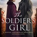 Cover Art for B07J6G518Q, The Soldier's Girl: A gripping, heart-breaking World War 2 historical novel by Sharon Maas