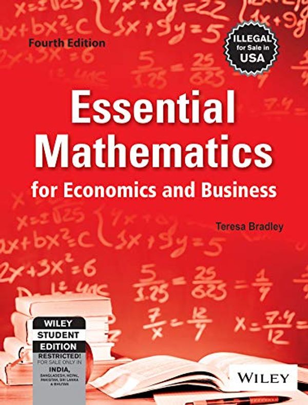 Cover Art for 9788126576838, Essential Mathematics For Economics And Business, 4Ed [Paperback] Teresa Bradley by Wiley India