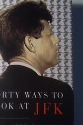 Cover Art for 9780345450494, Forty Ways to Look at JFK by Gretchen Craft Rubin