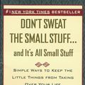 Cover Art for 9780671046217, Dont Sweat The Small Stuff And Its All Small Stuff Unabridged : Simple Things To Keep The Little Things From Taking Over Your Life by Richard Carlson