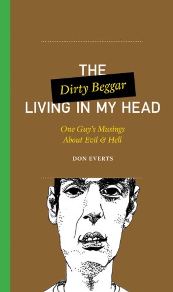 Cover Art for 9780830836130, The Dirty Beggar Living in My Head by Don Everts