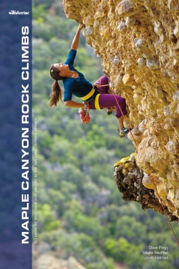Cover Art for 9780982615492, Maple Canyon Rock Climbs by Dave Pegg; Josh Holmes; Sibylle Hechtel