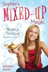 Cover Art for 9780142416495, Sophie's Mixed-Up Magic: Wishful Thinking by Amanda Ashby
