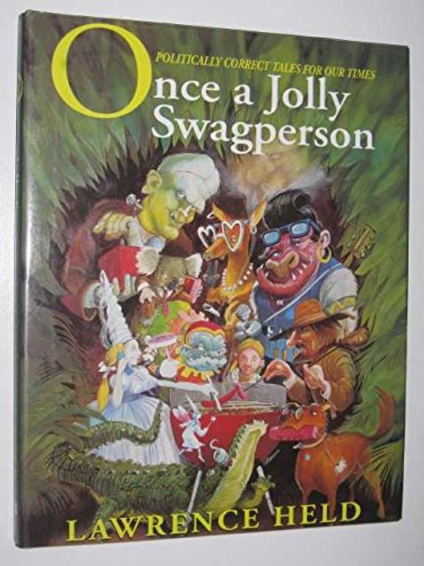Cover Art for 9780732908263, Once a Jolly Swagperson: Politically Correct Tales for Our Times by Lawrence Held