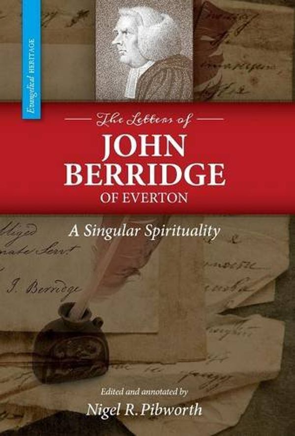 Cover Art for 9781894400619, The Letters of John Berridge of Everton: A Singular Spirituality (HC) by John Berridge