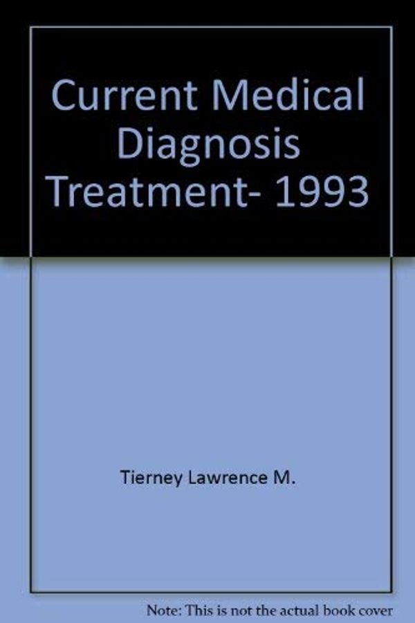Cover Art for 9780838514283, Current Medical Diagnosis Treatment, 1993 by Lawrence M. Tierney