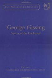 Cover Art for 9780754636755, George Gissing: Voices Of The Unclassed (The Nineteenth Century Series) by Martin Ryle