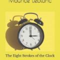 Cover Art for 9781082878800, The Eight Strokes of the Clock by Maurice LeBlanc