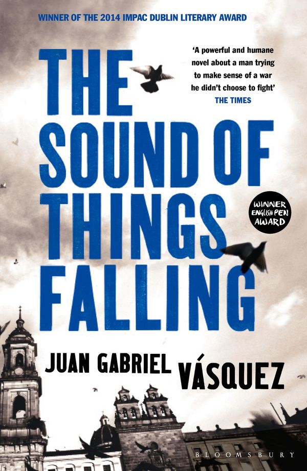 Cover Art for 9781408834121, The Sound of Things Falling by Juan Gabriel Vásquez