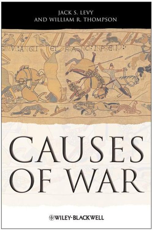 Cover Art for 9781405175609, Causes of War by Jack S. Levy, William R. Thompson