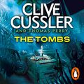 Cover Art for B0157DOK82, The Tombs by Clive Cussler, Thomas Perry