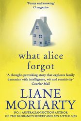 Cover Art for 9781743535493, What Alice Forgot by Liane Moriarty