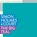 Cover Art for B0BNLZ3NG3, The Big Teal by Simon Holmes à Court