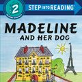 Cover Art for 9780593432402, Madeline and Her Dog (Step into Reading) by Marciano John Bemelmans