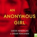 Cover Art for 9781529012927, An Anonymous Girl by Greer Hendricks, Sarah Pekkanen