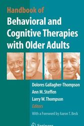 Cover Art for 9780387720067, Handbook of Behavioral and Cognitive Therapies with Older Adults by Gallagher-Thompson, Dolores (EDT); Steffen, Ann M., Ph.D. (EDT); Thompson, Larry W. (EDT)