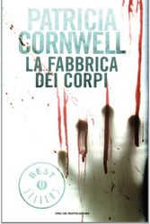 Cover Art for 9788804433439, La Fabbrica Dei Corpi by Patricia Cornwell