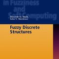 Cover Art for 9783790813357, Fuzzy Discrete Structures by Davender S. Malik