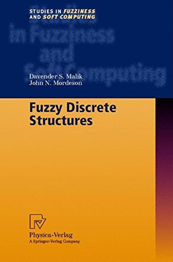Cover Art for 9783790813357, Fuzzy Discrete Structures by Davender S. Malik