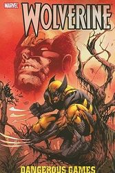 Cover Art for 9780785134725, Wolverine: Dangerous Games by Gregg Hurwitz
