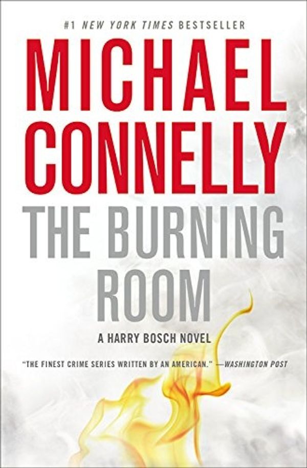 Cover Art for 9781455524198, The Burning Room (Harry Bosch Novel) by Michael Connelly