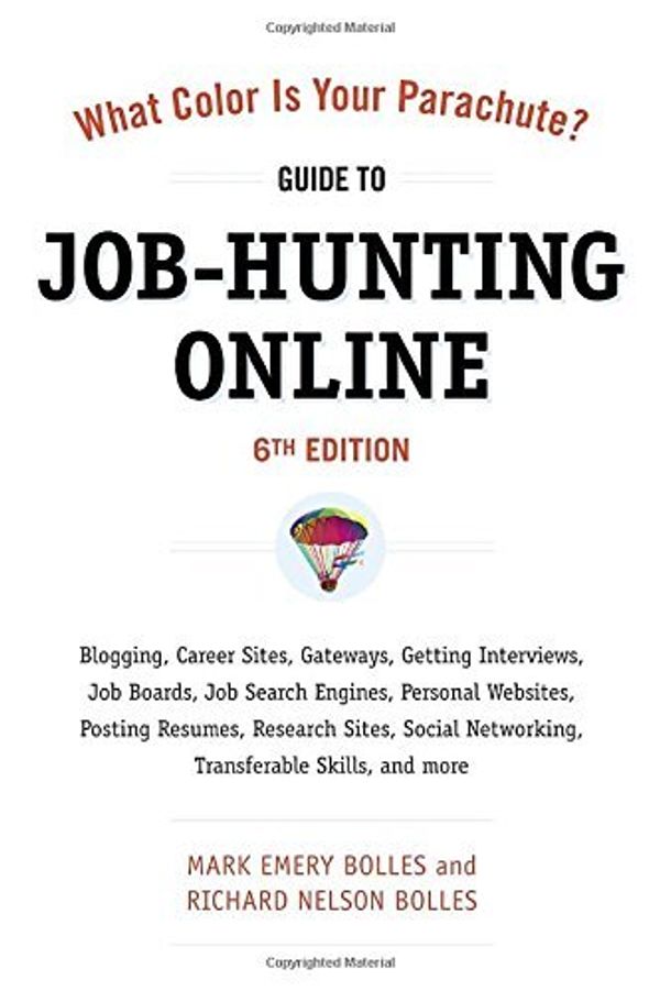 Cover Art for B013RNQMC6, What Color Is Your Parachute? Guide to Job-Hunting Online, Sixth Edition: Blogging, Career Sites, Gateways, Getting Interviews, Job Boards, Job Search Resumes, Research Sites, Social Networking by Mark Emery Bolles Richard N. Bolles(2011-05-17) by Mark Emery Bolles Richard N. Bolles