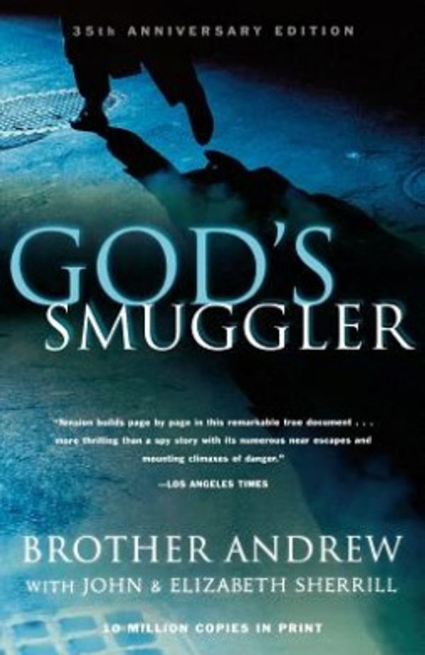 Cover Art for 9780800793012, God's Smuggler by Brother Andrew, John Sherrill, Elizabeth Sherrill