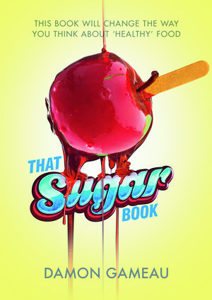 Cover Art for 9781743532935, That Sugar Book by Damon Gameau