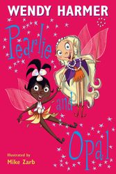 Cover Art for 9781740518901, Pearlie And Opal by Wendy Harmer