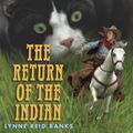 Cover Art for 9780375855238, The Return of the Indian by Lynne Reid Banks