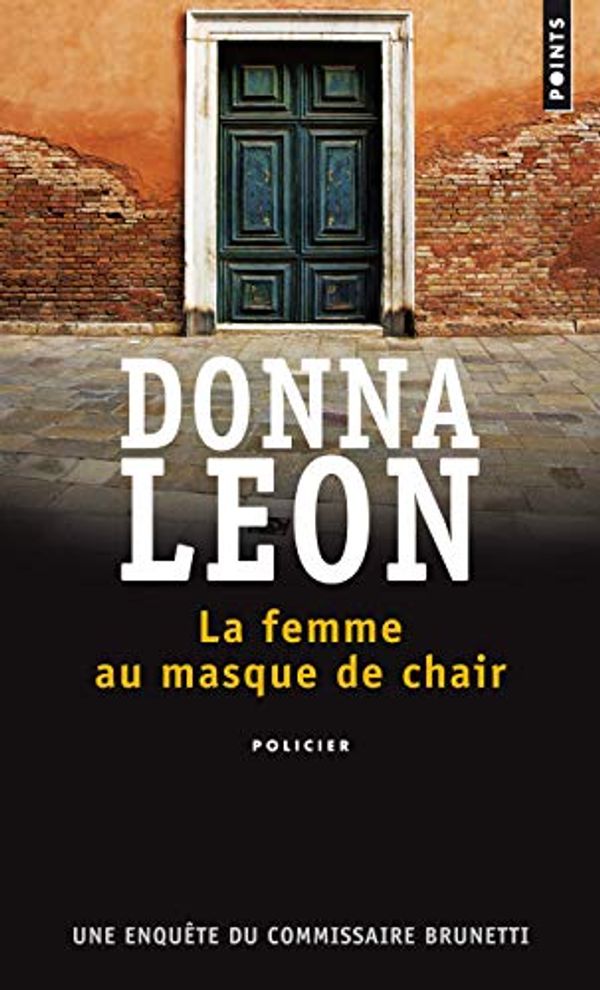 Cover Art for 9782757872710, La Femme au masque de chair (Points policiers) (French Edition) by Donna Leon