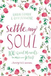 Cover Art for 9780310095408, Settle My Soul: 100 Quiet Moments to Meet with Jesus (Pressing Pause) by Karen Ehman