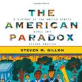 Cover Art for 9780618660865, The American Paradox by Steven M. Gillon