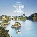 Cover Art for 9781787017320, Where To Go When Calendar 2019 (Lonely Planet) by Lonely Planet