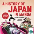 Cover Art for 9784805316702, An Illustrated History of Japan: The Manga Version: From the Age of the Samurai to WWII and Beyond by Shunichiro Kanaya