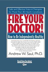 Cover Art for 9781442969421, Fire Your Doctor! by Ph.D.  Andrew Saul